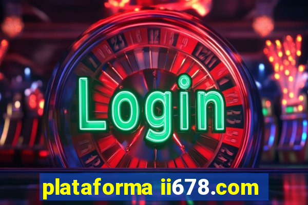 plataforma ii678.com